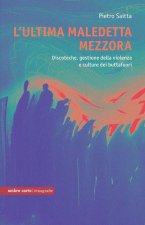ultima maledetta mezzora. Discoteche e cultura dei buttafuori