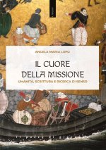 cuore della missione. Umanità, scrittura e ricerca di senso