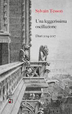 leggerissima oscillazione. Diari 2014-2017. Ediz. italiana e francese