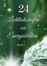 24 Lichtbotschaften mit Energiebildern, Band 3