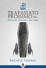 Trapassato prossimo srl. Becchini spaziali dal 2064