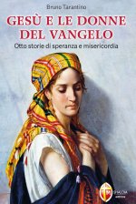Gesù e le donne del Vangelo. Otto storie di speranza e misericordia