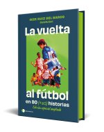 La vuelta al fútbol en 80 (+20) historias. Edición especial con cantos tintados