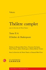 Théatre complet. tome ii a - l'ombre de shakespeare