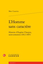 L'homme sans caractère - histoire d'eugène charpin, saint-simonien (1812-189?)