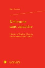 L'homme sans caractère - histoire d'eugène charpin, saint-simonien (1812-189?)