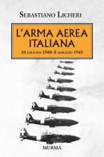 arma aerea italiana. 10 giugno 1940-8 maggio 1945