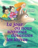Le jour où nous sommes devenues les louves