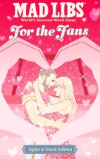 MAD LIBS FOR THE FANS TAYLOR & TRAVIS
