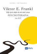 Gdy życie zdaje się nie mieć sensu. Psychoterapia na dziś