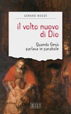 volto nuovo di Dio. Quando Gesù parlava in parabole