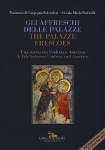 affreschi delle Palazze. Una storia tra Umbria e America-The Palazze frescoes. A tale between Umbria and America