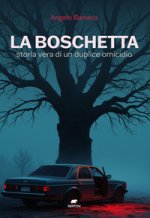boschetta. Storia vera di un duplice omicidio