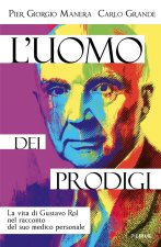 uomo dei prodigi. La vita di Gustavo Rol nel racconto del suo medico personale