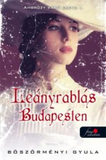 Leányrablás Budapesten - Ambrózy báró esetei I.
