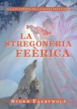 stregoneria Feérica. Alla scoperta della magia delle fate