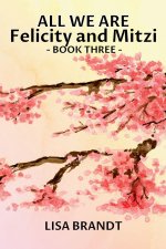 All We Are - Felicity and Mitzi Book Three