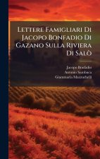 Lettere Famigliari Di Jacopo Bonfadio Di Gazano Sulla Riviera Di SalÃ²