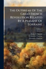 The Outbreak Of The Great French Revolution Related By A Peasant Of Lorraine