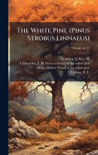 The White Pine (Pinus Strobus Linnaeus)