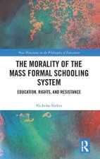 The Morality of Mass Formal Schooling Systems