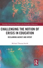 Challenging the Notion of Crisis in Education