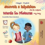 Words in Pictures - My Day (Hungarian English Bilingual Children's Book)
