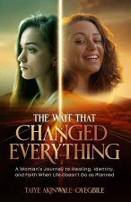 The Wait That Changed Everything