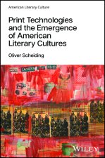 Print Technologies and the Emergence of American Literary Cultures