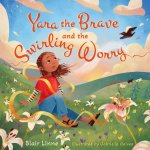 Yara the Brave and the Swirling Worry
