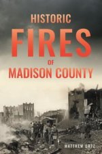 Historic Fires of Madison County