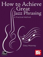 How to Achieve Great Jazz Phrasing