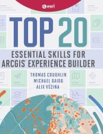 Top 20 Essential Skills for ArcGIS Experience Builder