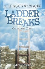 Holding On When Your Ladder Breaks