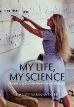 My Life My Science: Pursuing a Cure for Huntington's Disease