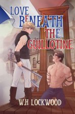 Love Beneath The Guillotine