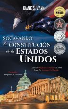 SOCAVANDO LA CONSTITUCIÓN DE LOS ESTADOS UNIDOS