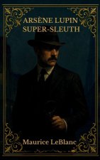 ARSÈNE LUPIN SUPER-SLEUTH