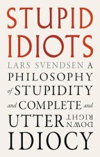 Stupid Idiots