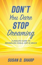 Don't You Dare Stop Dreaming