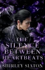 The Silence Between Heartbeats (The Dark Edition)