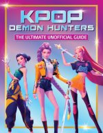 K-Pop Demon Hunters - The Ultimate Unofficial Guide