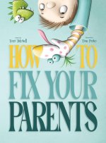 How To Fix Your Parents