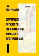 ReceptioGate   Diffamazione accademica e smembramento di manoscritti medievali miniati