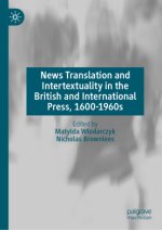 News Translation and Intertextuality in the British and International Press, 1600-1960s