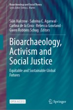 Bioarchaeology, Activism and Social Justice