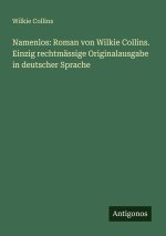 Namenlos: Roman von Wilkie Collins. Einzig rechtmässige Originalausgabe in deutscher Sprache