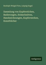Sammlung von Kupferstichen, Radierungen, Holzschnitten, Handzeichnungen, Kupferwerken, Kunstbücher