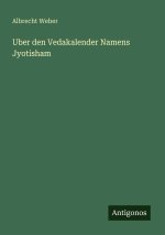 Uber den Vedakalender Namens Jyotisham