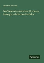 Das Wesen des deutschen Rhythmus: Beitrag zur deutschen Verslehre